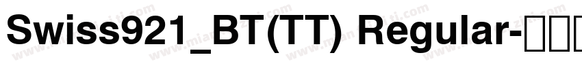 Swiss921_BT(TT) Regular字体转换